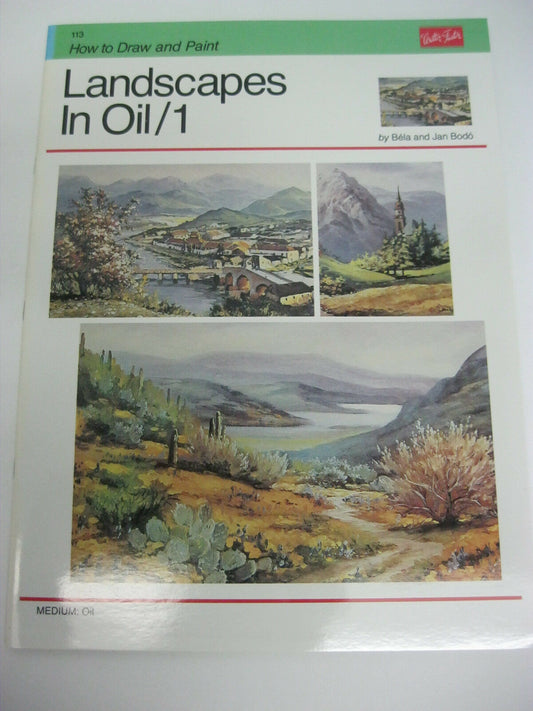 Walter Foster how to Draw and Paint--Landscapes In Oil/1 #113, By Bela and Jan Bodo