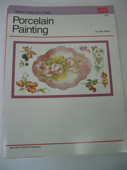 Walter Foster How to Draw and Paint Porcelain Painting #203,