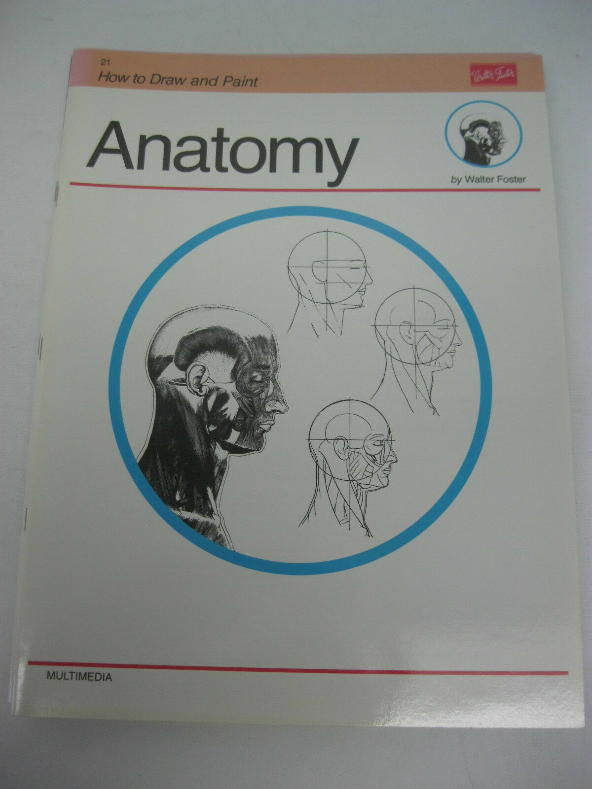 Walter Foster How to draw and Paint Anatomy -- #21 by Walter Foster