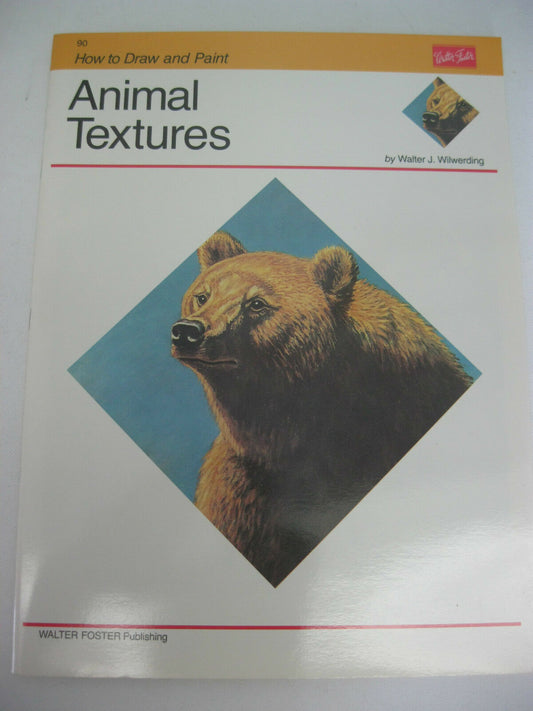 Walter Foster how to Draw and Paint-- Animal Textures #90 By Walter J. Wilwerding